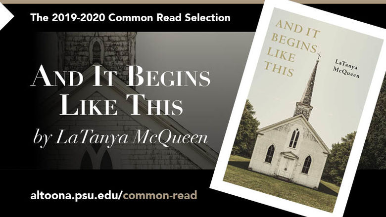 The 2019-2020 Common Read Selection: And It Begins Like This by LaTanya McQueen