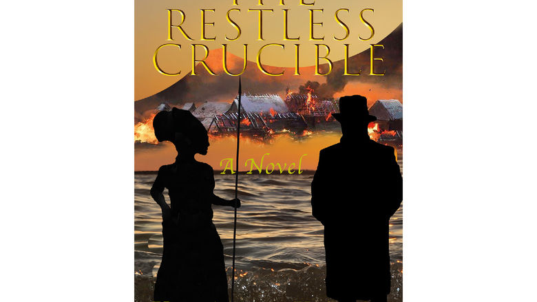 Book Cover: The Restless Crucible by Yaw Agawu-Kakraba