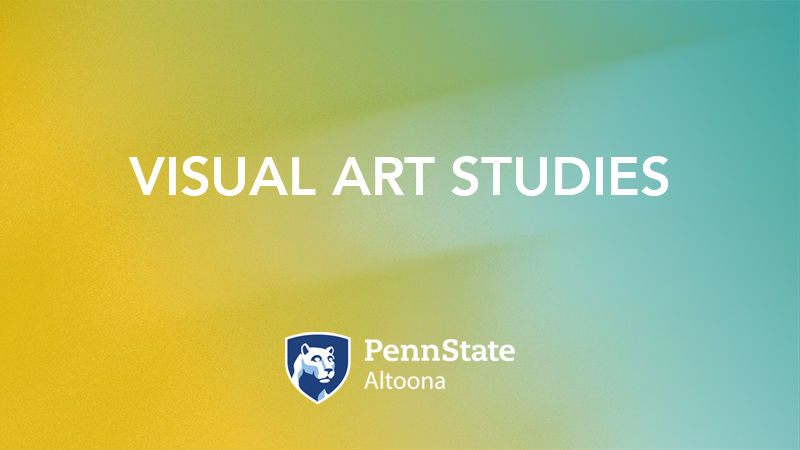 Visual Art Studies at Penn State Altoona