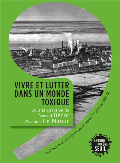 Book Cover: Vivre et Lutter dans un Monde Toxique: Violence Environnmentale et Sante a l’age du Petrole