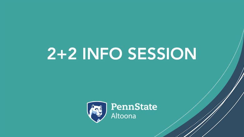 2+2 Information Session at Penn State Altoona