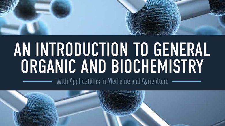 Book Cover: An Introduction to General, Organic and Biochemistry: With Applications in Medicine and Agriculture