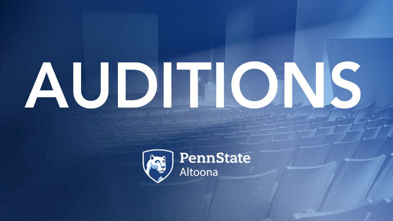 Auditions at Penn State Altoona