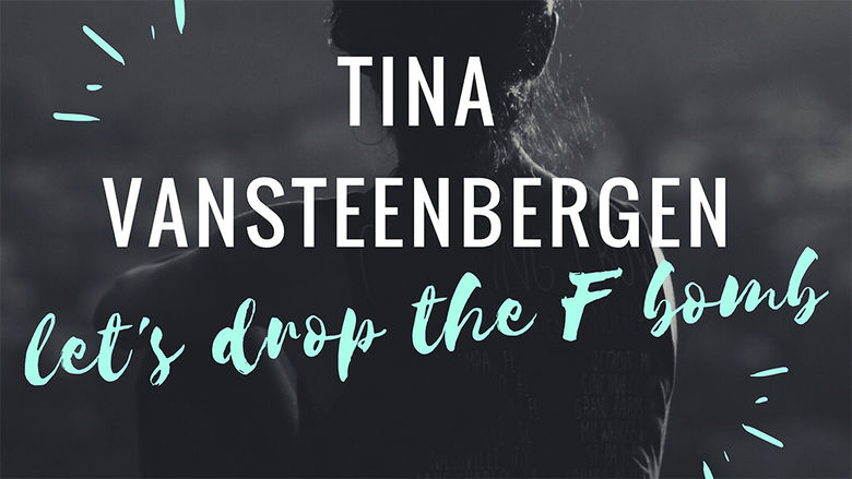 Tina Vansteenbergen: Let's Drop the F Bomb