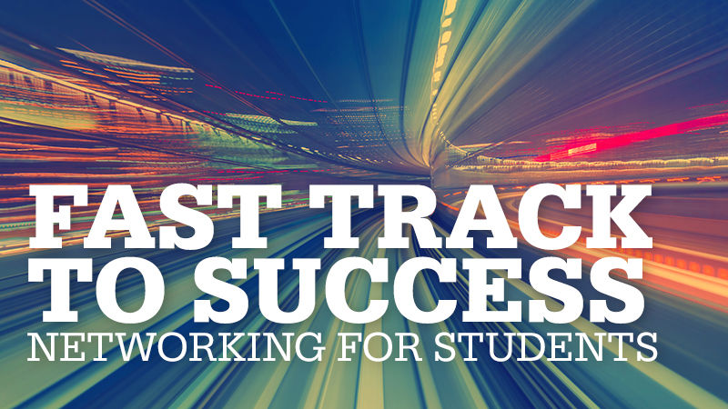 Fast Track to Success: Networking for Students