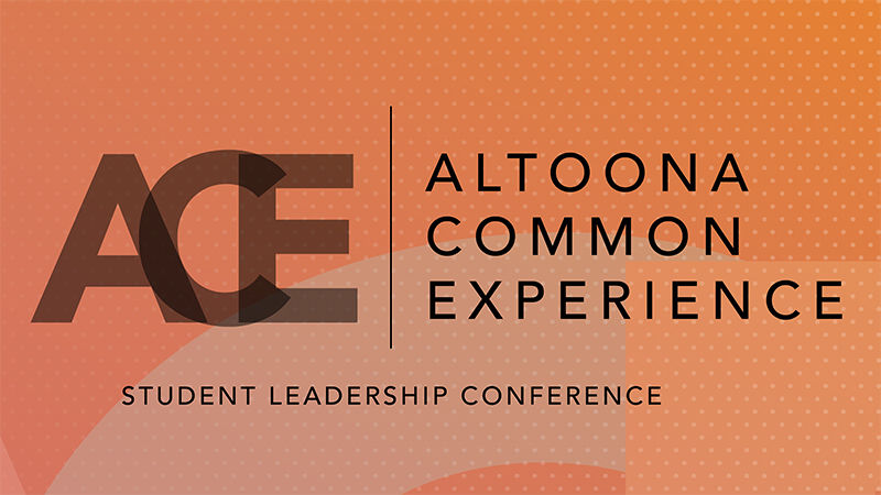 Altoona Common Experience (ACE) Student Leadership Conference
