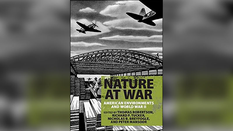 Book Cover-Nature at War: American Environments and World War II