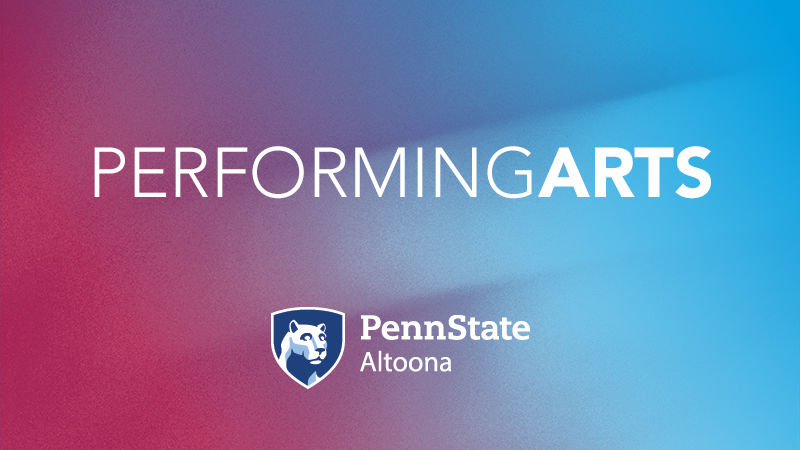 Performing Arts at Penn State Altoona
